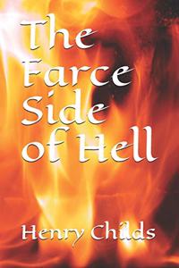 The Farce Side of Hell