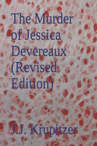 The Murder of Jessica Devereaux (Revised Edition)