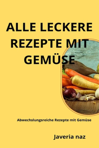 Alle Leckere Rezepte Mit Gemüse