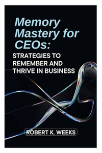 Memory Mastery for CEOs