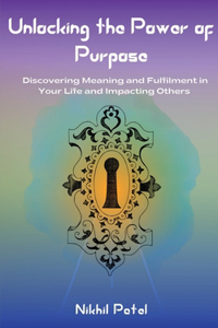 Unlocking the Power of Purpose