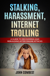 Stalking, Harassment, Internet Trolling