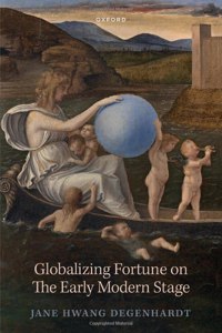 Globalizing Fortune on The Early Modern Stage