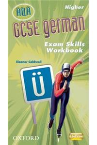 GCSE German for AQA Exam Skills Workbook and CD-ROM Higher