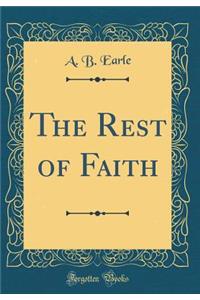 The Rest of Faith (Classic Reprint)