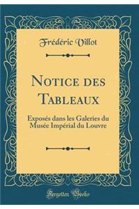 Notice Des Tableaux: Exposï¿½s Dans Les Galeries Du Musï¿½e Impï¿½rial Du Louvre (Classic Reprint)