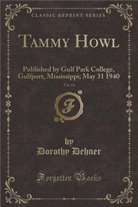 Tammy Howl, Vol. 14: Published by Gulf Park College, Gulfport, Mississippi; May 31 1940 (Classic Reprint)