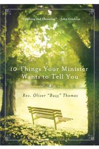 10 Things Your Minister Wants to Tell You