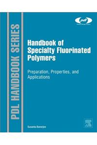 Handbook of Specialty Fluorinated Polymers
