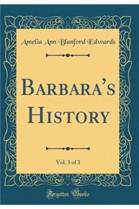 Barbara's History, Vol. 3 of 3 (Classic Reprint)