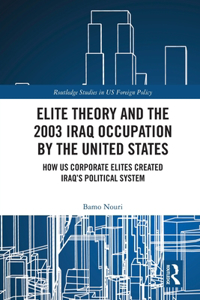 Elite Theory and the 2003 Iraq Occupation by the United States