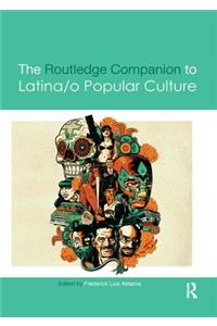 Routledge Companion to Latina/O Popular Culture
