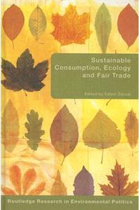 Sustainable Consumption, Ecology and Fair Trade