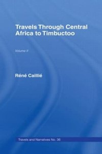 Travels Through Central Africa to Timbuctoo and Across the Great Desert to Morocco, 1824-28