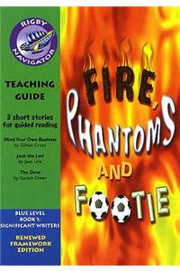 Navigator FWK: Fire, Phantoms & Footie Teaching Guide