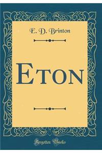Eton (Classic Reprint)