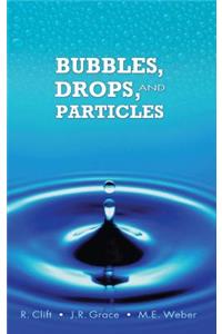 Bubbles, Drops, and Particles