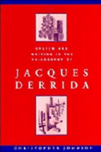 System and Writing in the Philosophy of Jacques Derrida