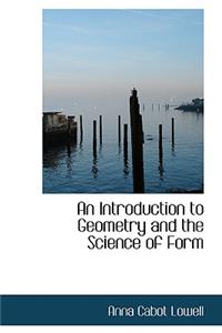 Introduction to Geometry and the Science of Form