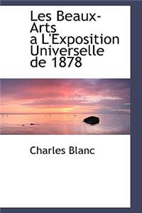 Les Beaux-Arts A L'Exposition Universelle de 1878