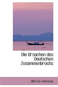 Die Ursachen Des Deutschen Zusammenbruchs