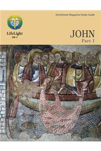 Lifelight: John, Part 1 - Study Guide