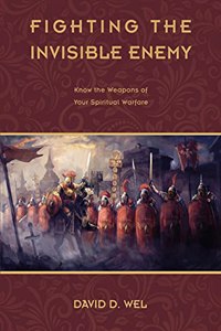F I G H T I N G T H E Invisible Enemy