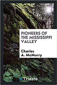 PIONEERS OF THE MISSISSIPPI VALLEY