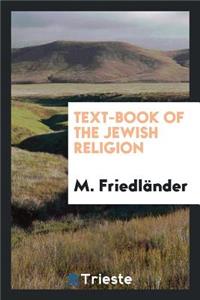 Text-Book of the Jewish Religion