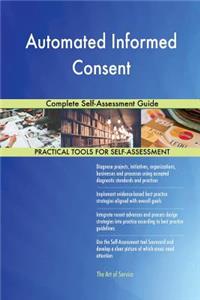 Automated Informed Consent Complete Self-Assessment Guide