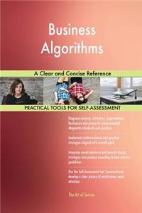 Business Algorithms A Clear and Concise Reference