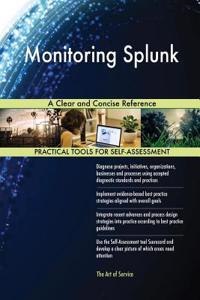 Monitoring Splunk A Clear and Concise Reference