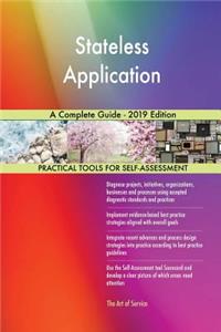 Stateless Application A Complete Guide - 2019 Edition