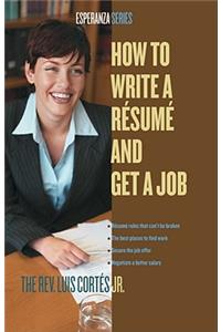 How to Write a Resume and Get a Job
