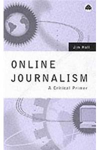 Online Journalism: A Critical Primer