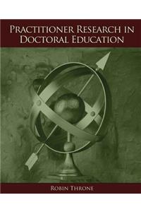 Practitioner Research in Doctoral Education