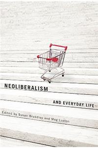 Neoliberalism and Everyday Life