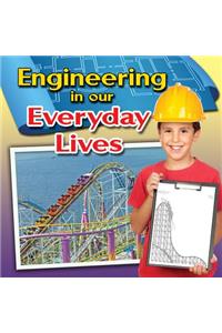 Engineering in Our Everyday Lives