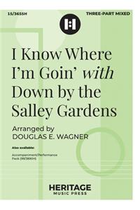 I Know Where I'm Goin' with Down by the Salley Gardens