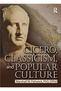 Cicero, Classicism, and Popular Culture