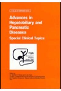 Advances in Hepatobiliary and Pancreatic Diseases Special Clinical Topics