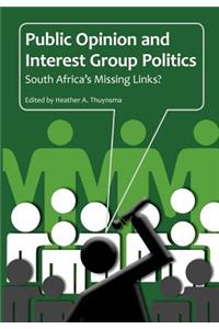 Public Opinion and Interest Group Politics. South Africa's Missing Links?
