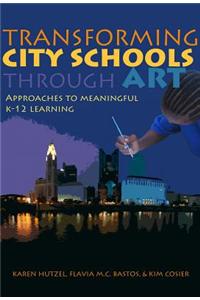 Transforming City Schools Through Arts