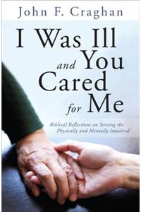 I Was Ill and You Cared for Me