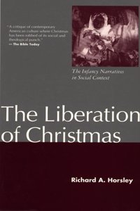 The Liberation of Christmas: Infancy Narratives in Social Context