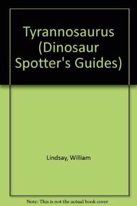 Dinosaur Spotter's Guide: 2 Tyrannosaurus