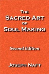 Sacred Art of Soul Making