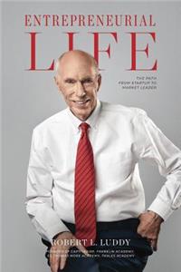 Entrepreneurial Life: The Path From Startup to Market Leader