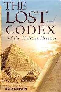 The Lost Codex of the Christian Heretics