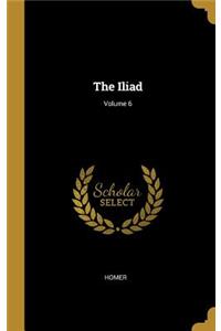 The Iliad; Volume 6
